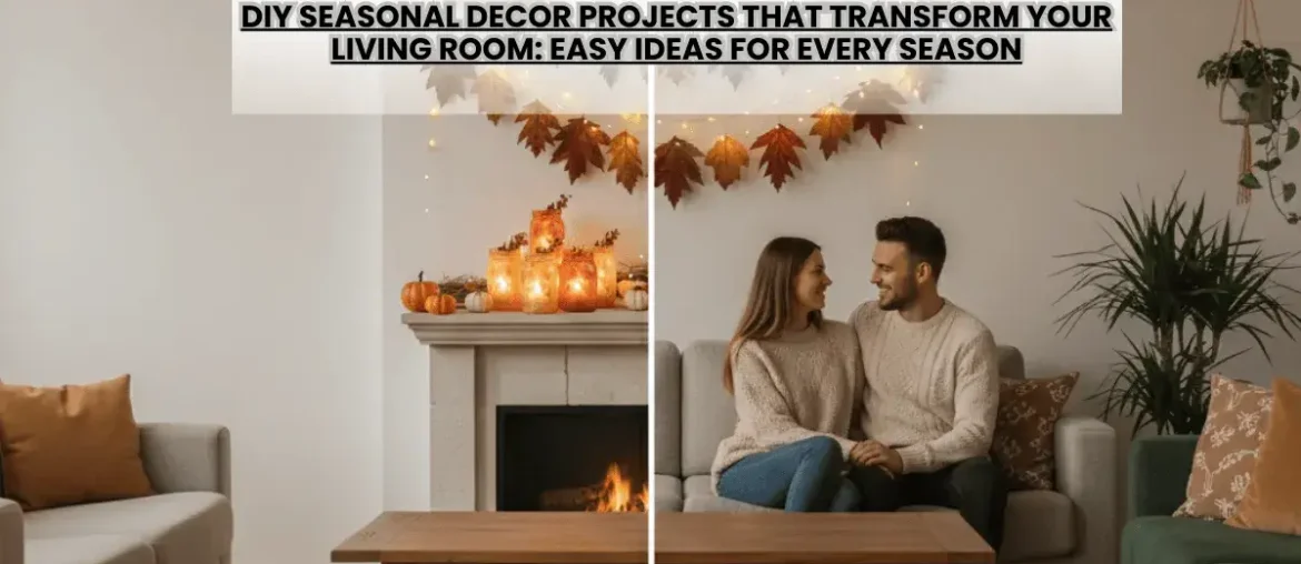 DIY seasonal decor projects that transform your living room before and after stunning reveal