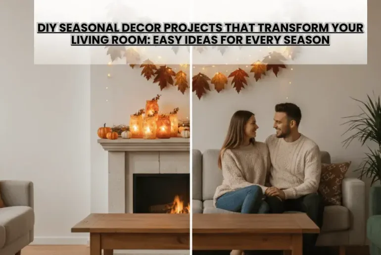 DIY seasonal decor projects that transform your living room before and after stunning reveal